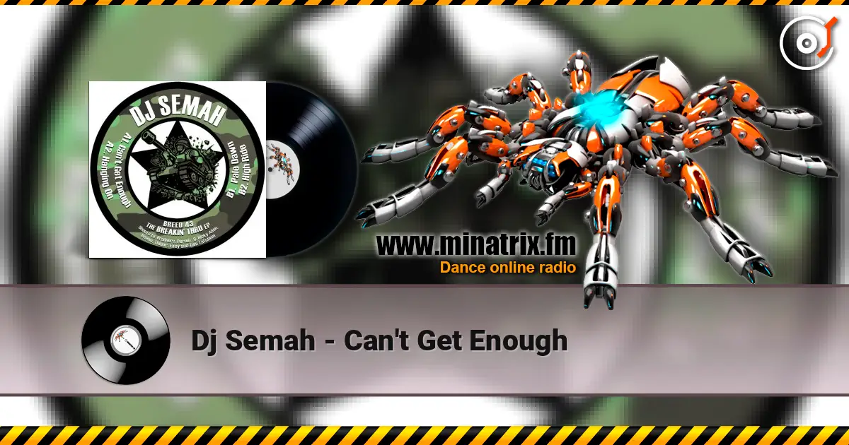 Dj Semah - Can't Get Enough listen online in high quality | Minatrix.FM
