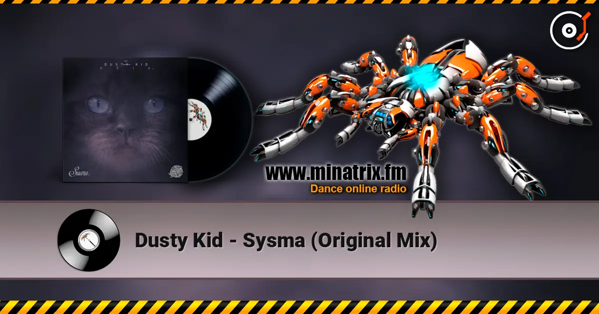 Dusty Kid - Sysma (Original Mix) listen online in high quality | Minatrix.FM