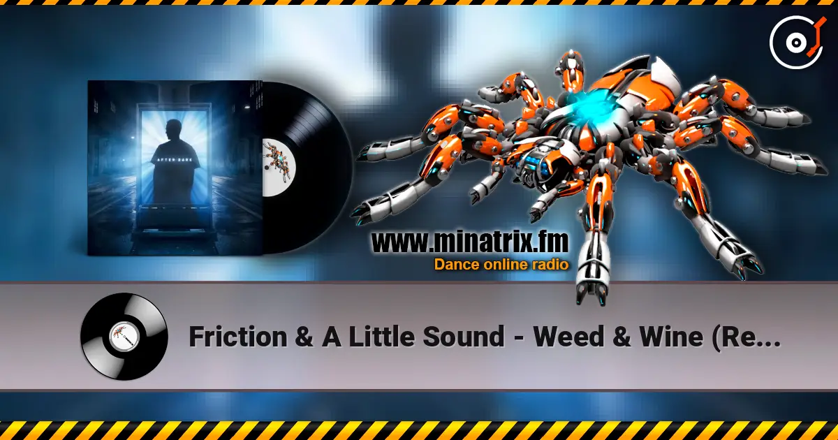 Friction & A Little Sound - Weed & Wine (Relax, Rewind) listen online in high quality | Minatrix.FM