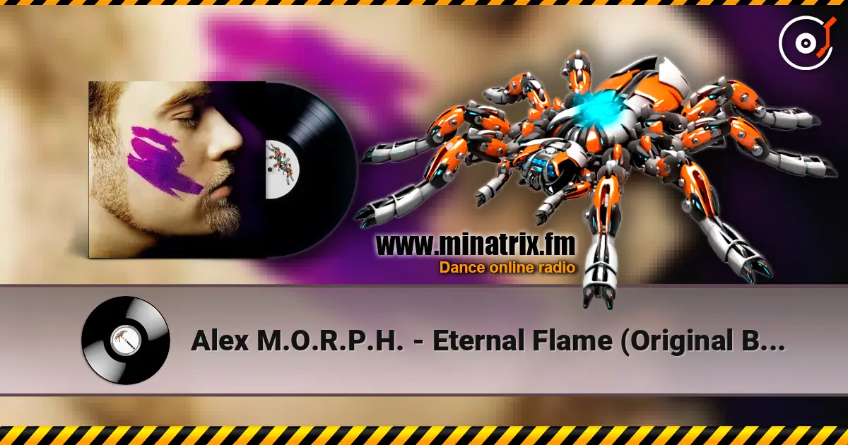 Alex M.O.R.P.H. - Eternal Flame (Original Breaks Mix) listen online in high quality | Minatrix.FM