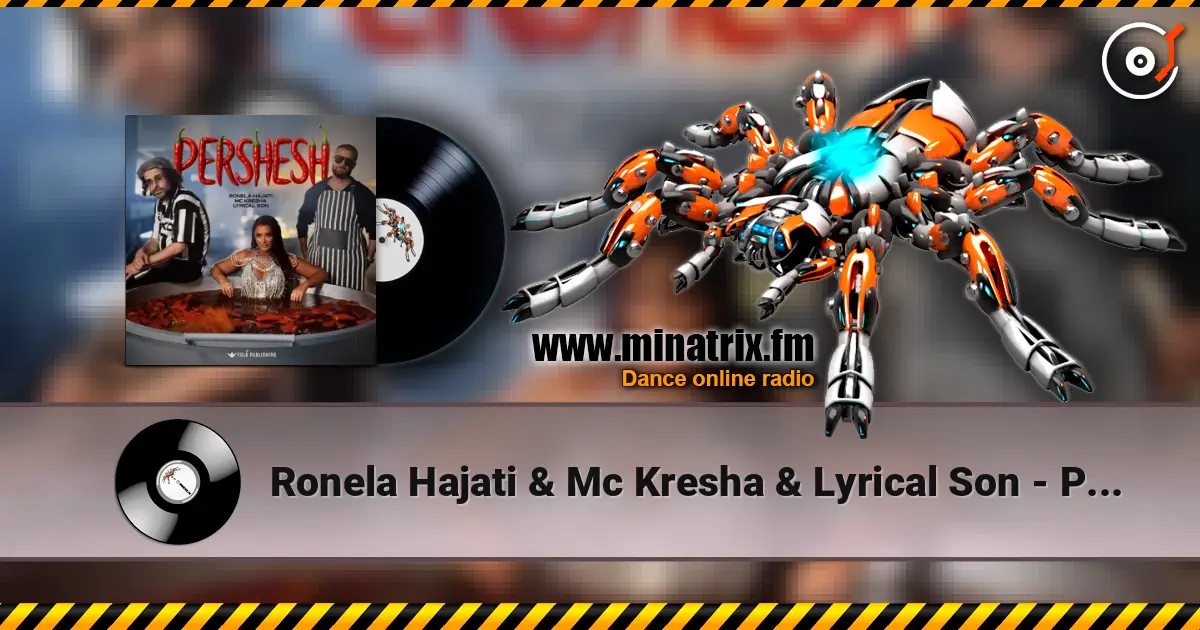 Ronela Hajati & Mc Kresha & Lyrical Son - Pershesh listen online in high quality | Minatrix.FM
