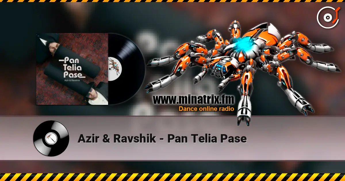 Azir & Ravshik - Pan Telia Pase listen online in high quality | Minatrix.FM