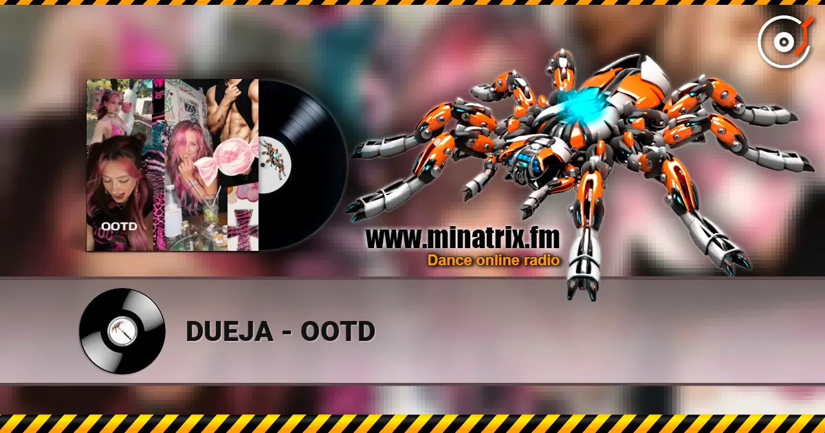 DUEJA - OOTD listen online in high quality | Minatrix.FM