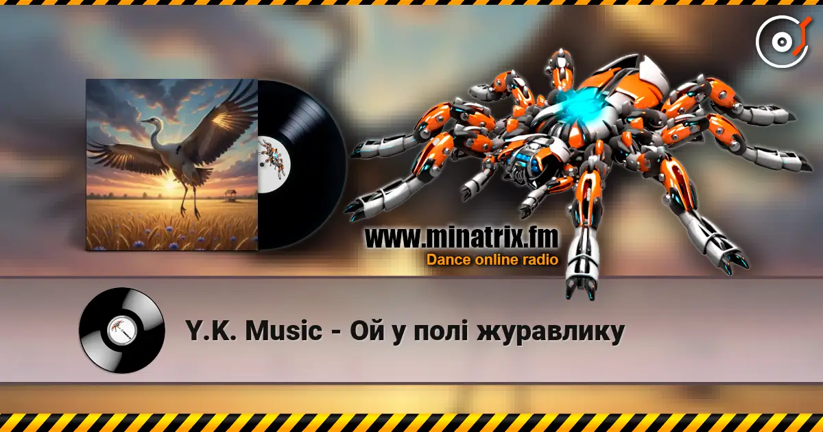 Y.K. Music - Ой у полі журавлику listen online in high quality | Minatrix.FM