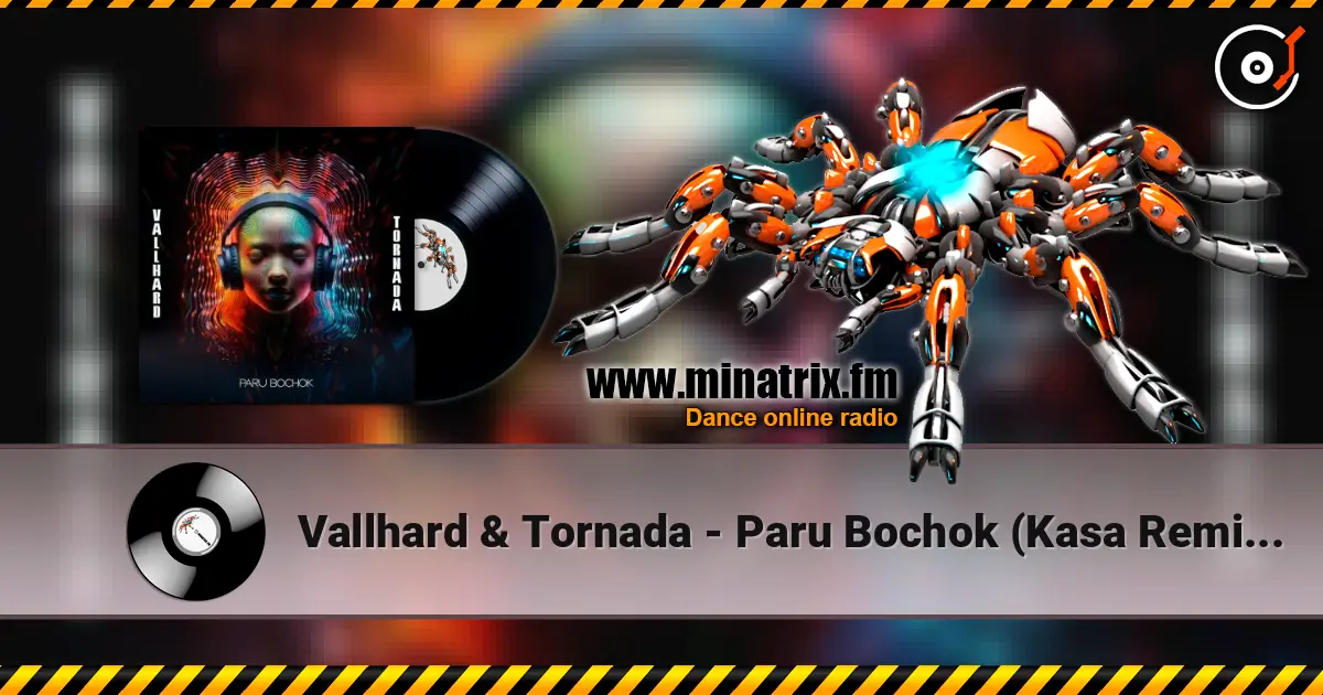 Vallhard & Tornada - Paru Bochok (Kasa Remixoff remix) listen online in high quality | Minatrix.FM