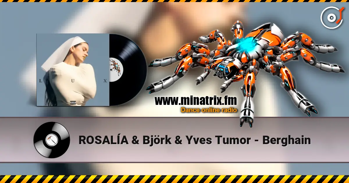 ROSALÍA & Björk & Yves Tumor - Berghain listen online in high quality | Minatrix.FM