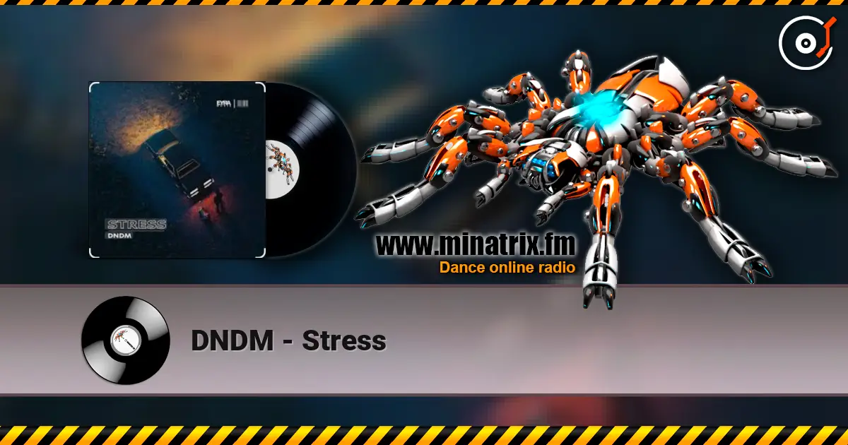 DNDM - Stress listen online in high quality | Minatrix.FM