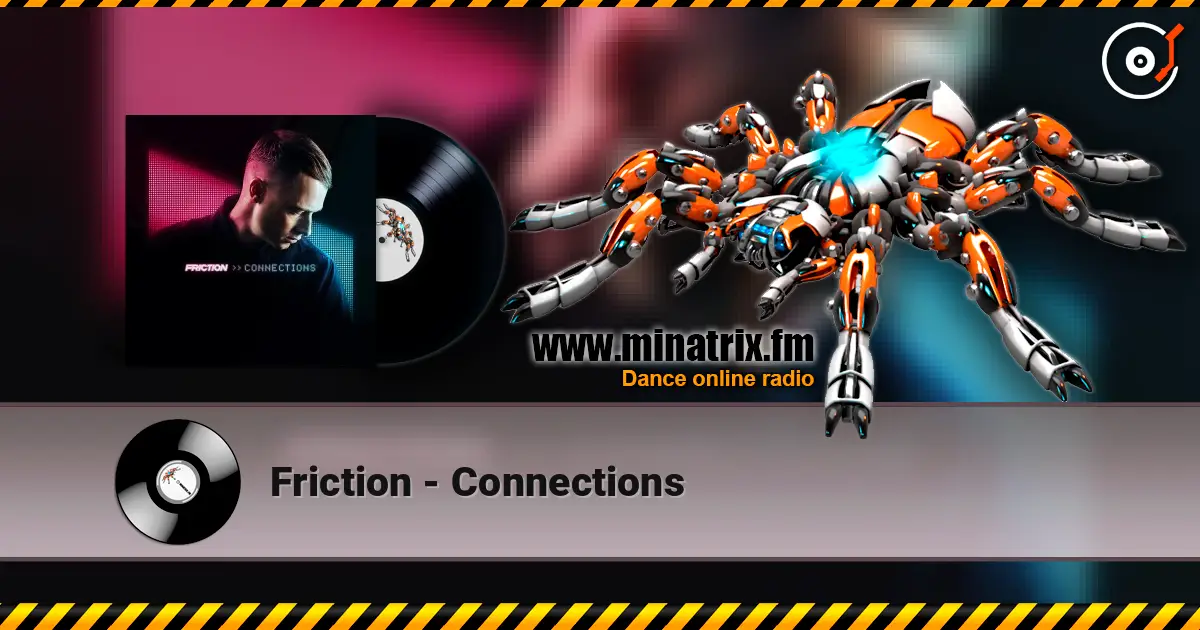 Friction - Connections listen online in high quality | Minatrix.FM