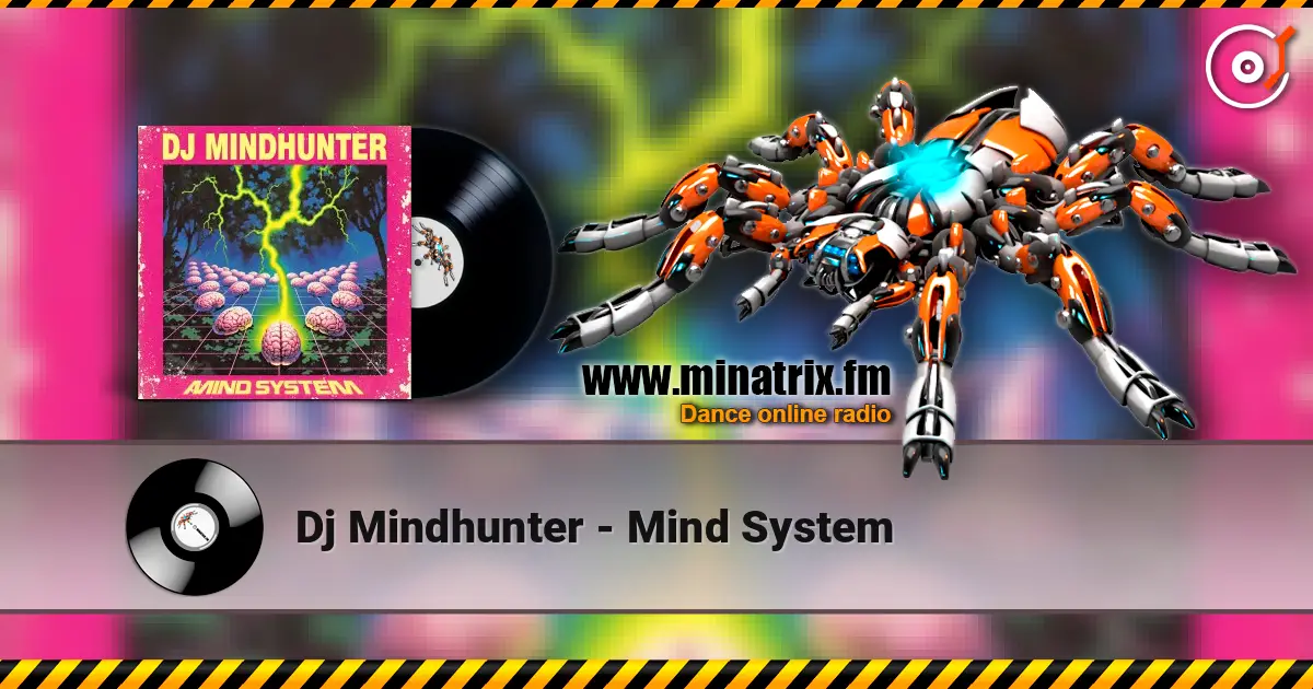 Dj Mindhunter - Mind System listen online in high quality | Minatrix.FM