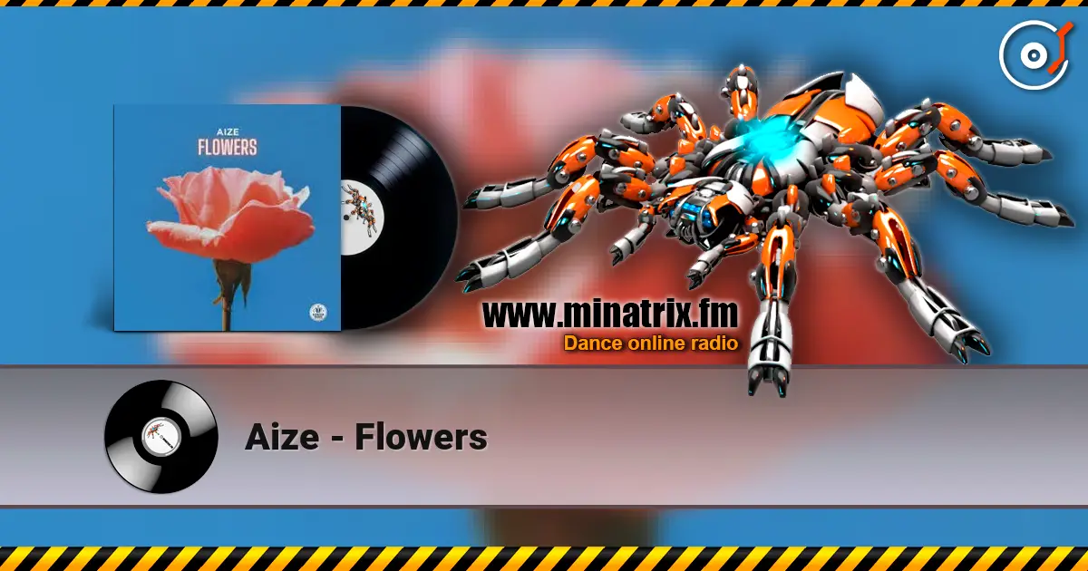 Aize - Flowers listen online in high quality | Minatrix.FM
