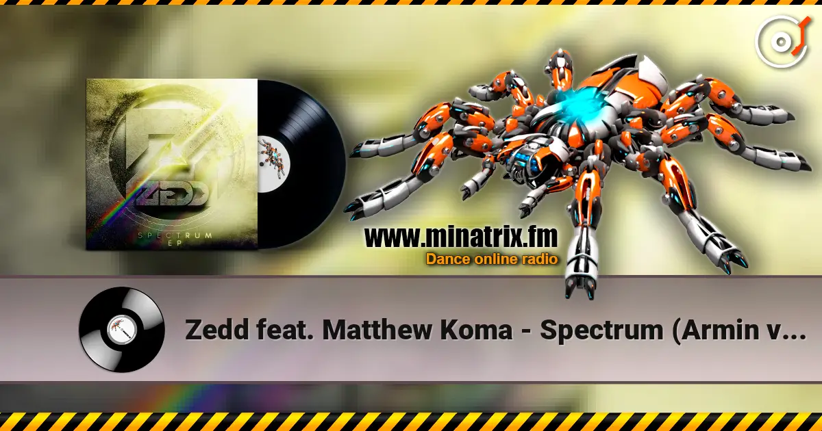 Zedd feat. Matthew Koma - Spectrum (Armin van Buuren Remix) listen online in high quality | Minatrix.FM