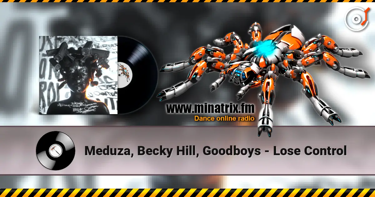 Meduza, Becky Hill, Goodboys - Lose Control listen online in high quality | Minatrix.FM