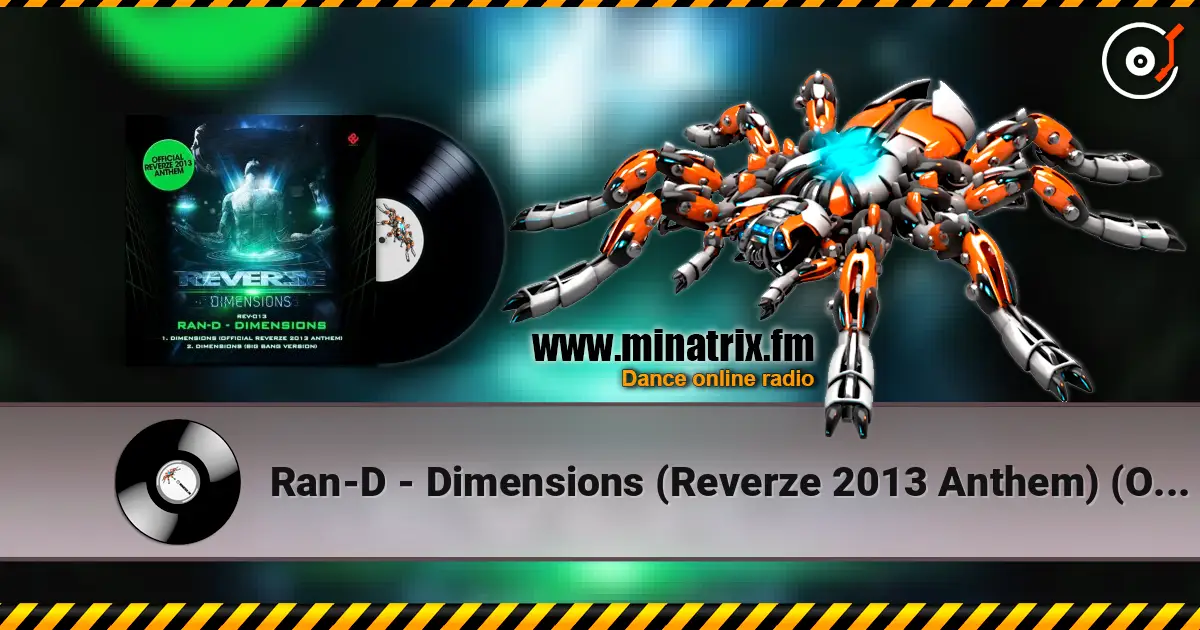 Ran-D - Dimensions (Reverze 2013 Anthem) (Original Mix) listen online in high quality | Minatrix.FM