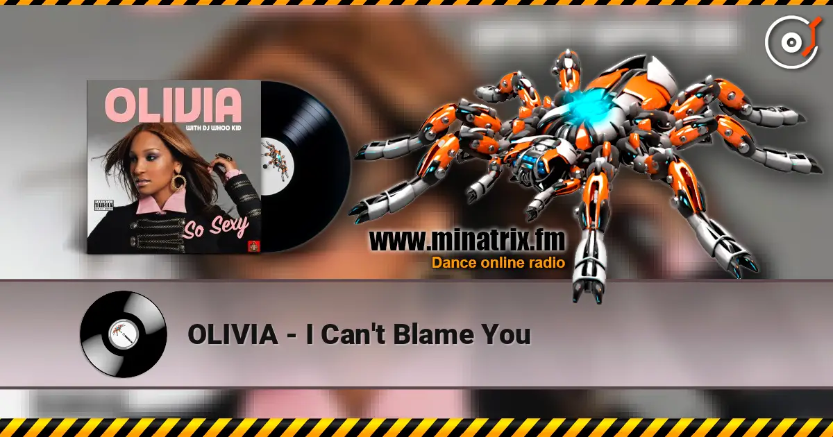 OLIVIA - I Can't Blame You listen online in high quality | Minatrix.FM