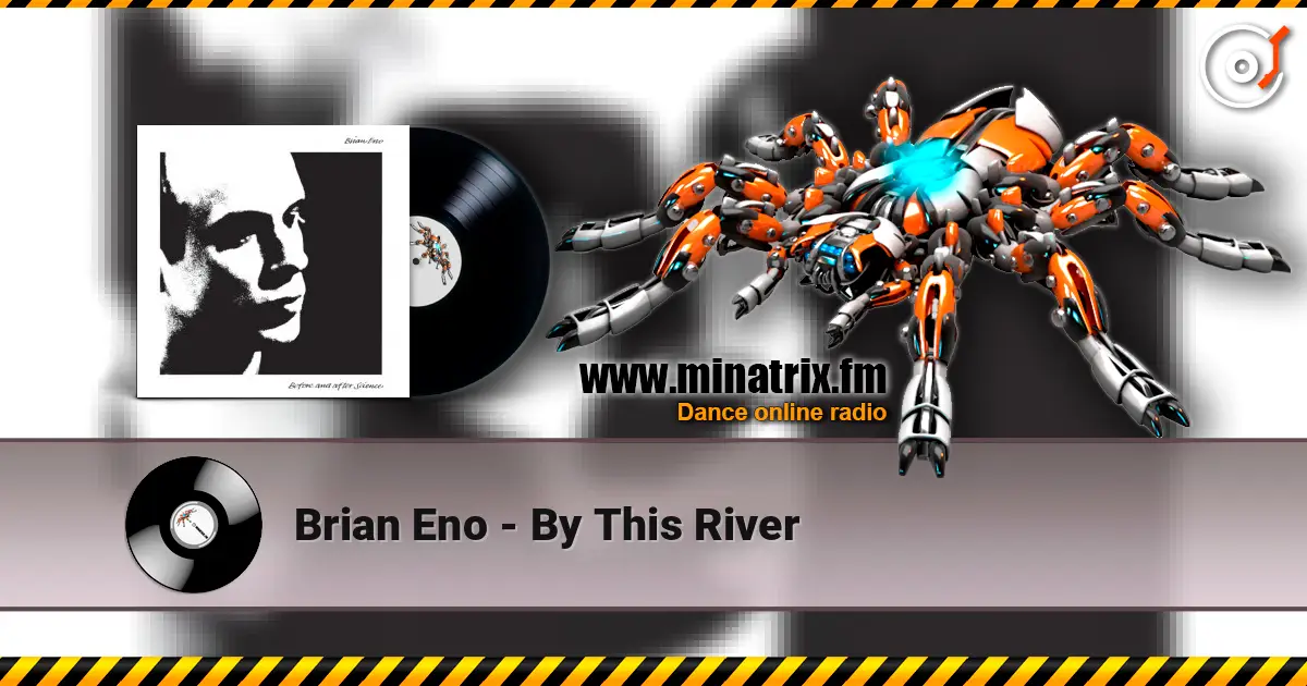 Brian Eno - By This River listen online in high quality | Minatrix.FM
