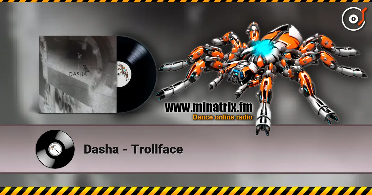 Dasha - Trollface listen online in high quality | Minatrix.FM