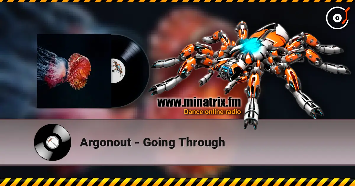Argonout - Going Through listen online in high quality | Minatrix.FM