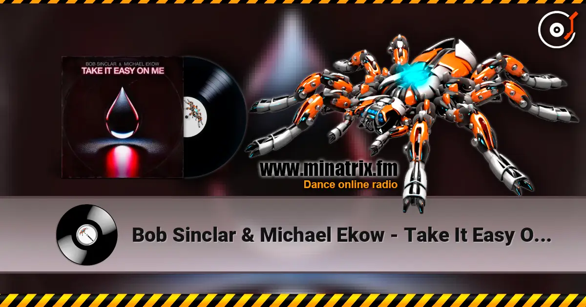 Bob Sinclar & Michael Ekow - Take It Easy On Me listen online in high quality | Minatrix.FM