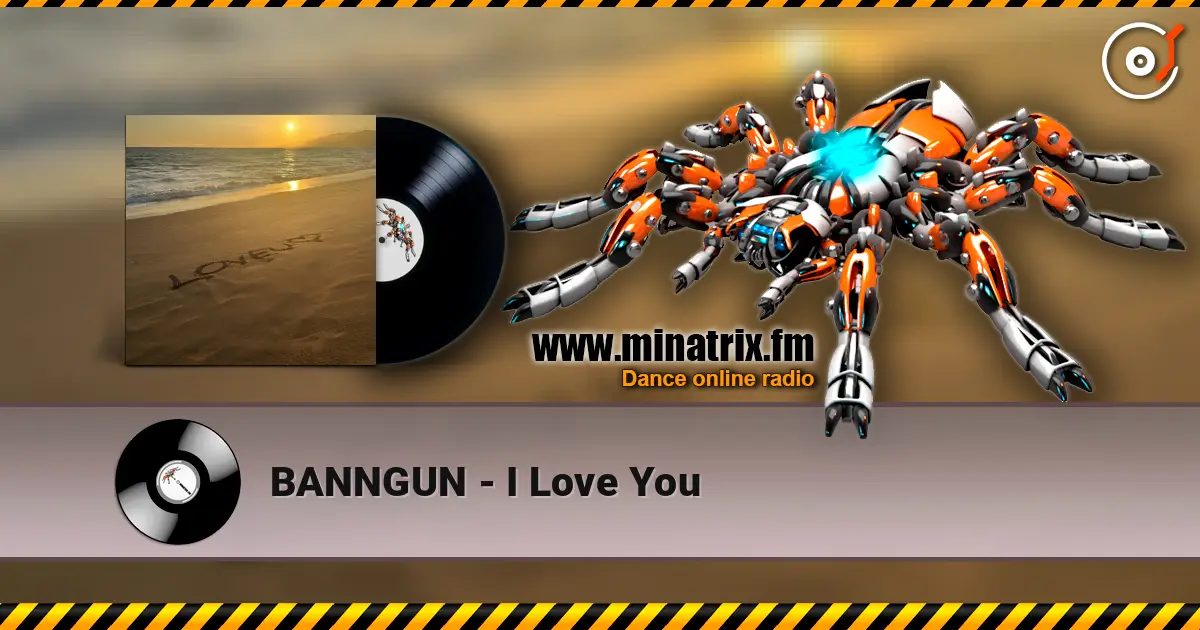 BANNGUN - I Love You listen online in high quality | Minatrix.FM