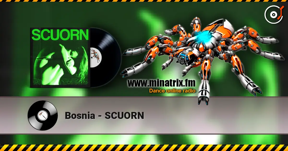 Bosnia - SCUORN listen online in high quality | Minatrix.FM