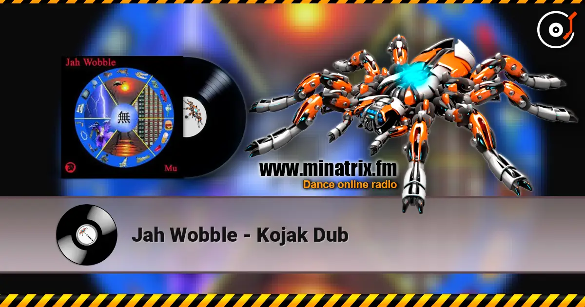 Jah Wobble - Kojak Dub listen online in high quality | Minatrix.FM