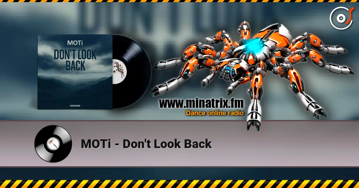 MOTi - Don't Look Back listen online in high quality | Minatrix.FM