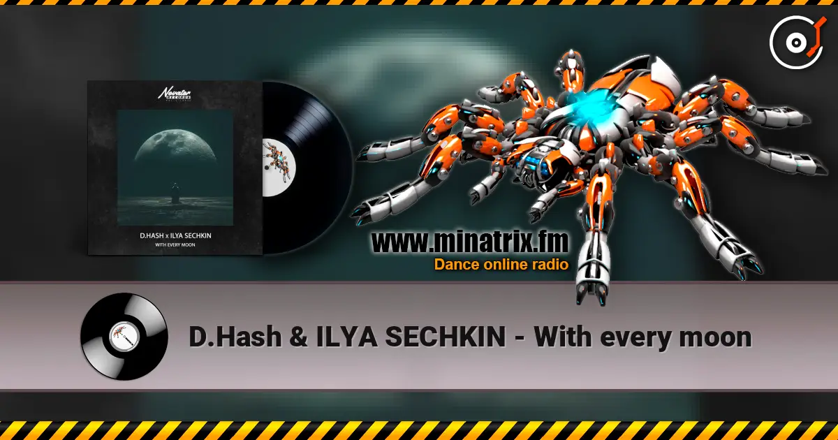 D.Hash & ILYA SECHKIN - With every moon listen online in high quality | Minatrix.FM