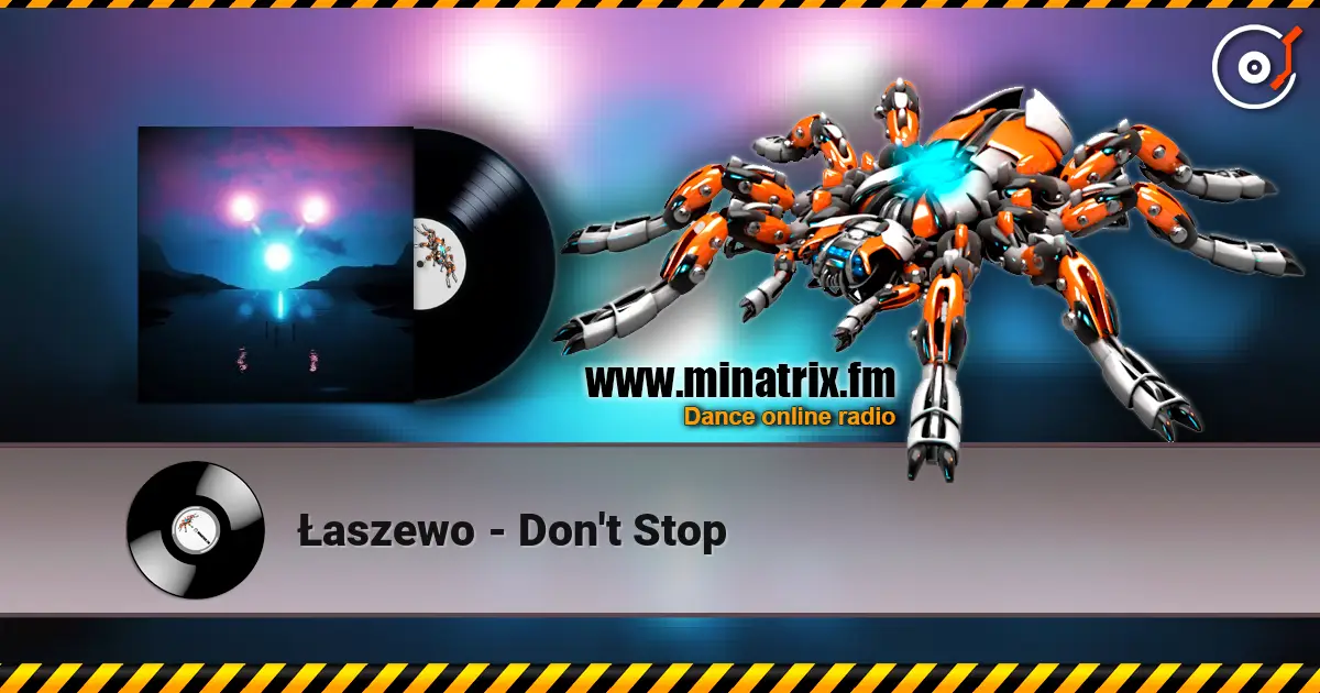 Łaszewo - Don't Stop listen online in high quality | Minatrix.FM