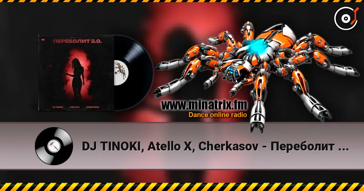 DJ TINOKI, Atello X, Cherkasov - Переболит 2.0 listen online in high quality | Minatrix.FM