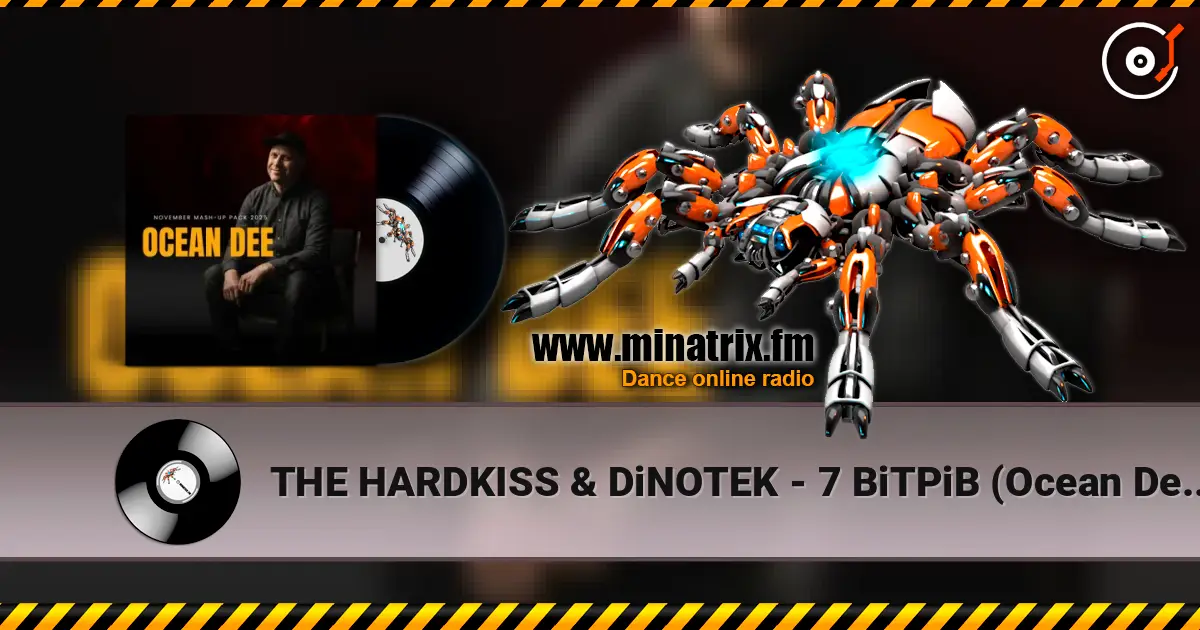 THE HARDKISS & DiNOTEK - 7 ВіТРіВ (Ocean Dee Edit) listen online in high quality | Minatrix.FM