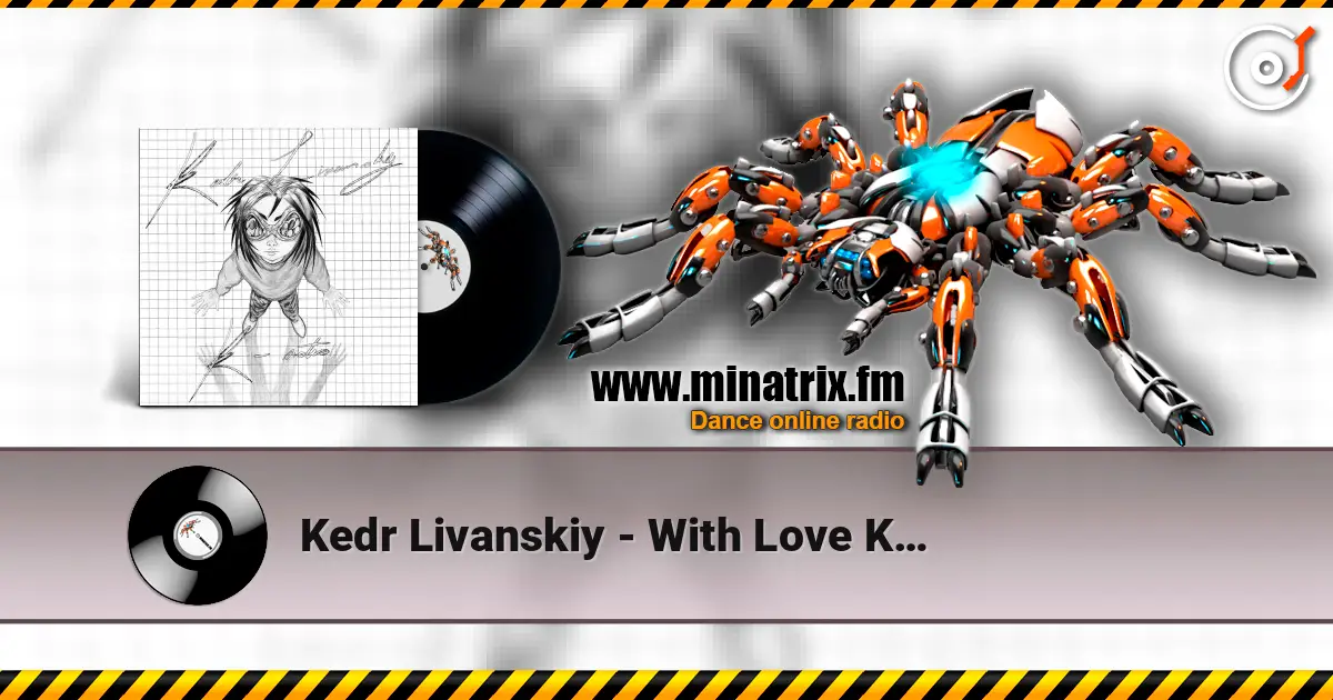 Kedr Livanskiy - With Love K… listen online in high quality | Minatrix.FM