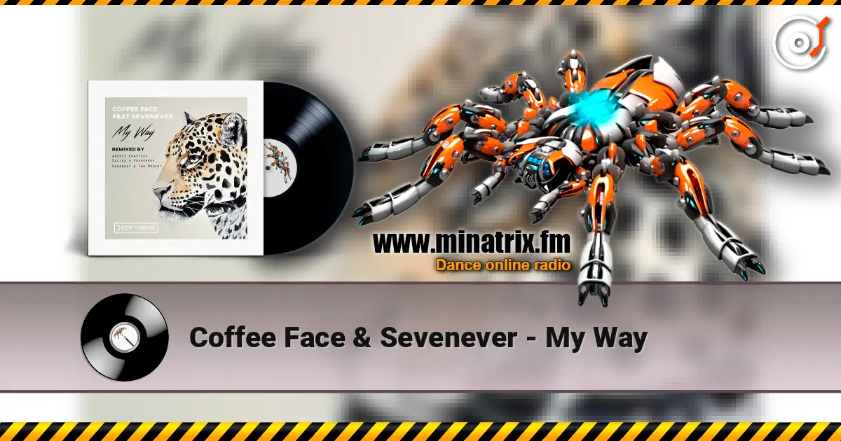 Coffee Face & Sevenever - My Way listen online in high quality | Minatrix.FM