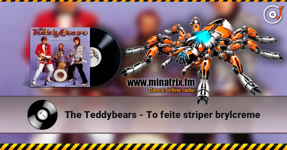 The Teddybears - To feite striper brylcreme listen online in high quality | Minatrix.FM