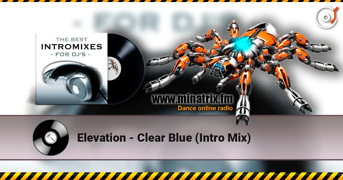 Elevation - Clear Blue (Intro Mix) listen online in high quality | Minatrix.FM