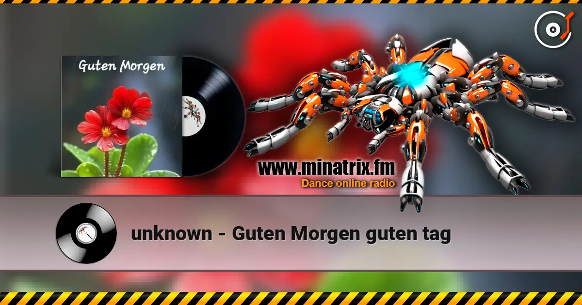 unknown - Guten Morgen guten tag listen online in high quality | Minatrix.FM