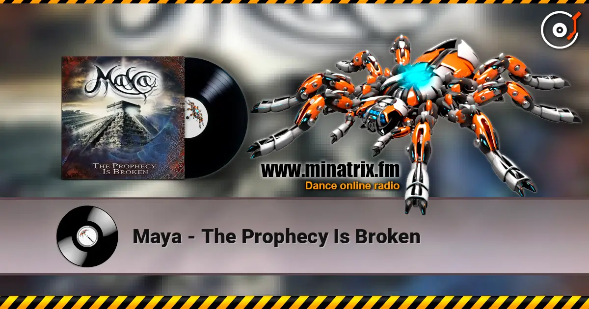 Maya - The Prophecy Is Broken listen online in high quality | Minatrix.FM