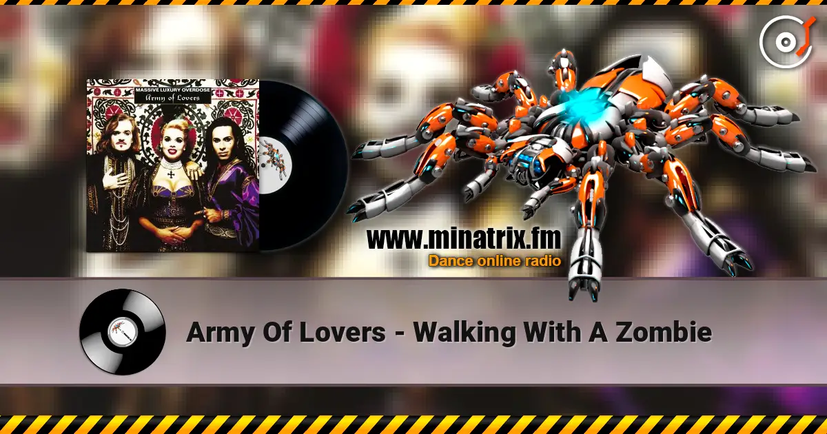 Army Of Lovers - Walking With A Zombie listen online in high quality | Minatrix.FM