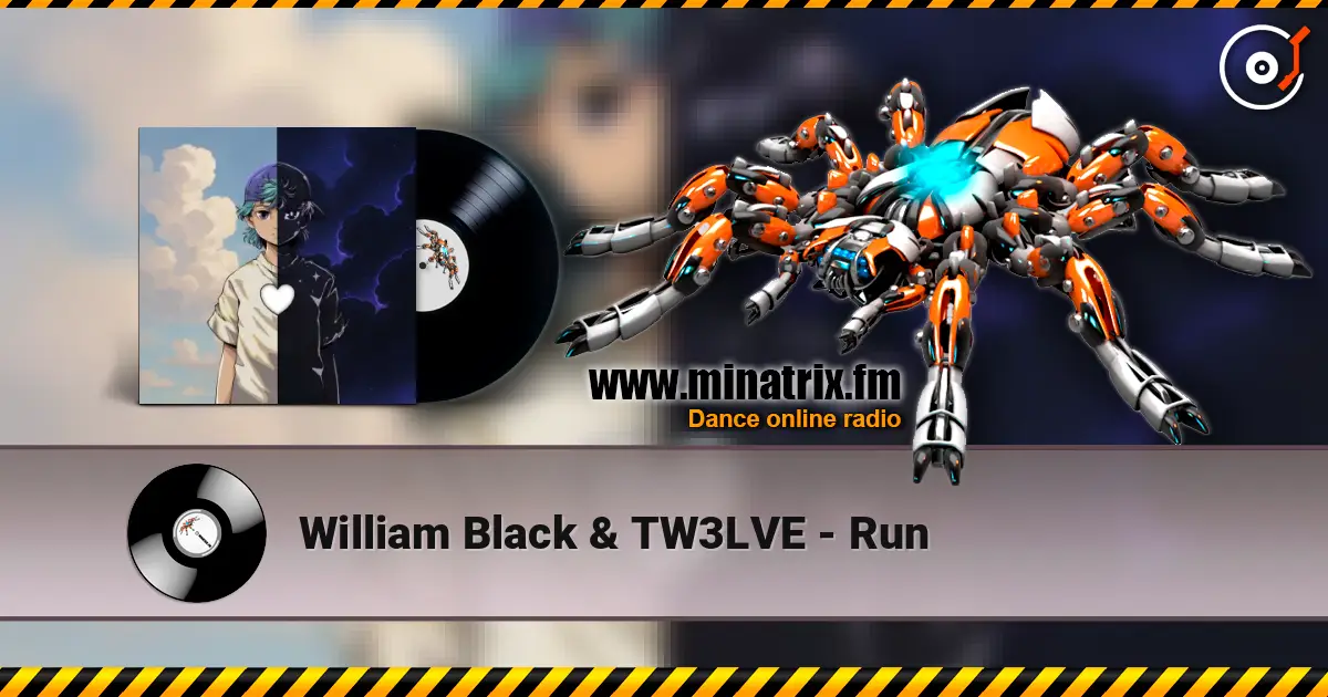 William Black & TW3LVE - Run listen online in high quality | Minatrix.FM
