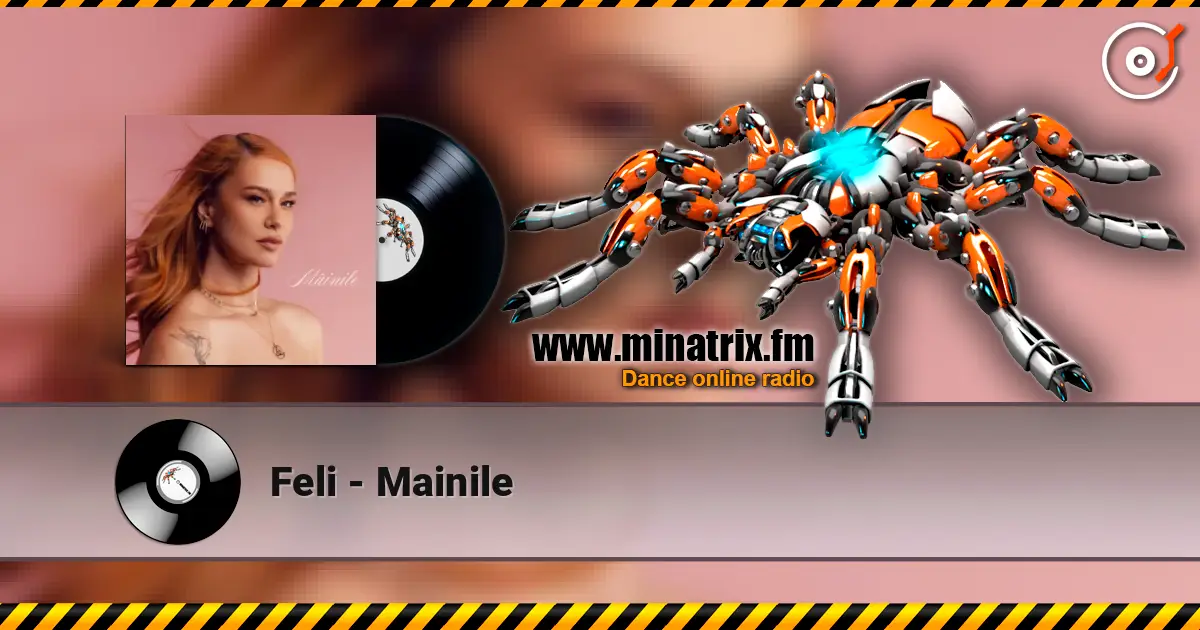 Feli - Mainile listen online in high quality | Minatrix.FM