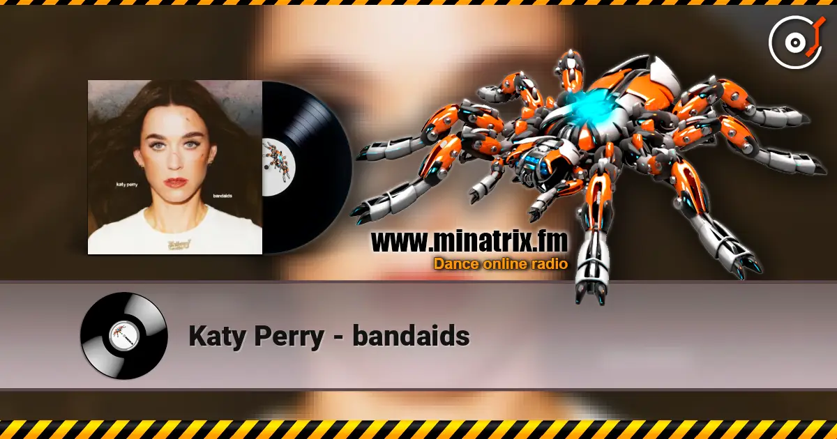 Katy Perry - bandaids listen online in high quality | Minatrix.FM