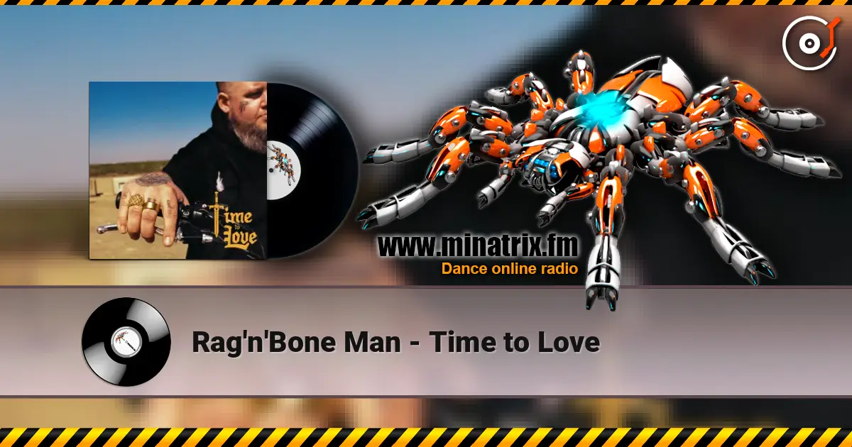 Rag'n'Bone Man - Time to Love listen online in high quality | Minatrix.FM
