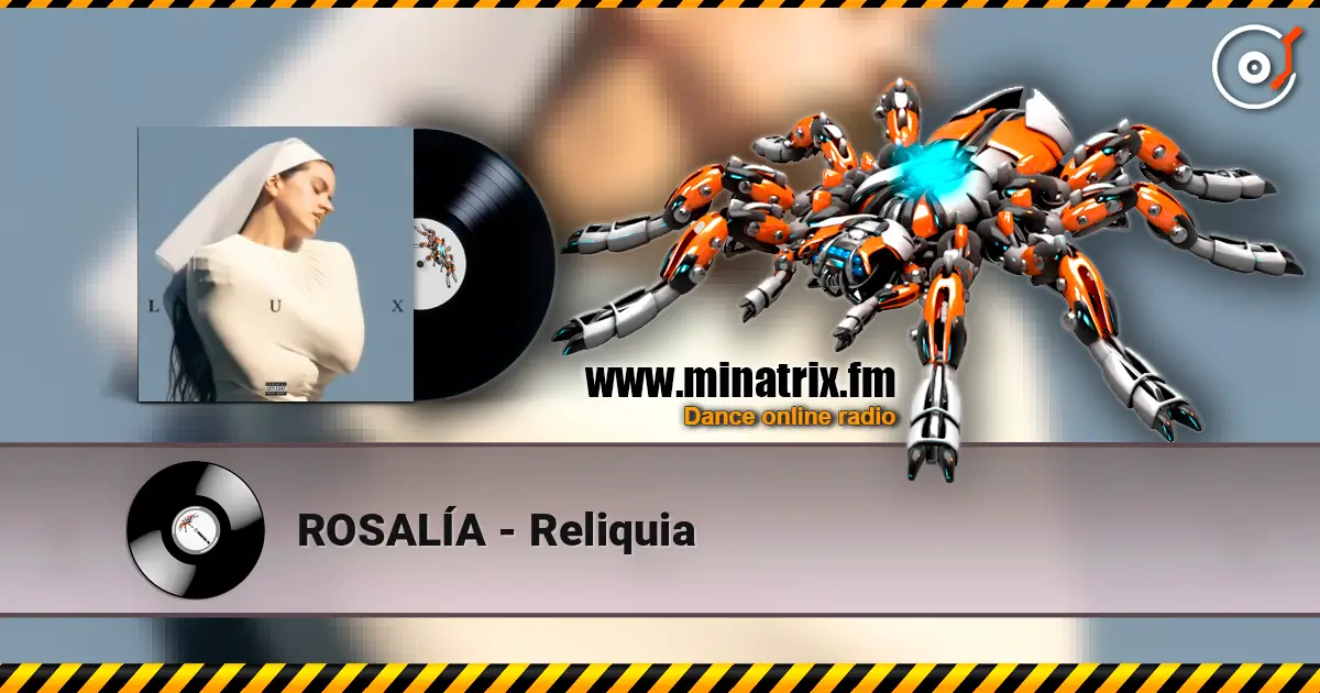 ROSALÍA - Reliquia listen online in high quality | Minatrix.FM