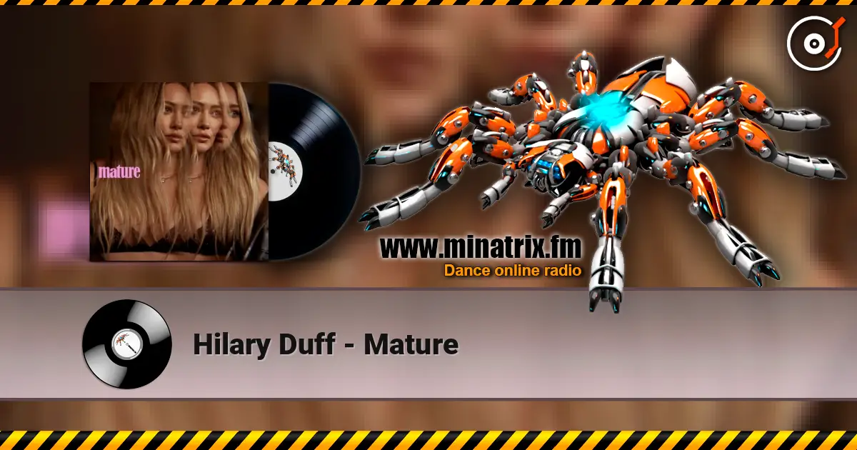 Hilary Duff - Mature listen online in high quality | Minatrix.FM