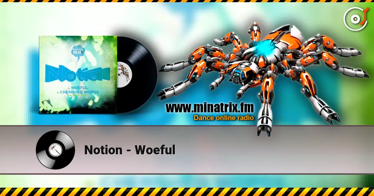 Notion - Woeful listen online in high quality | Minatrix.FM