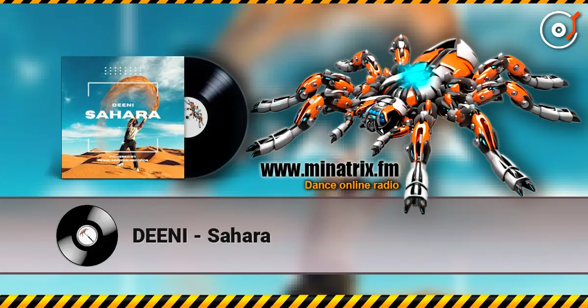 DEENI - Sahara listen online in high quality | Minatrix.FM
