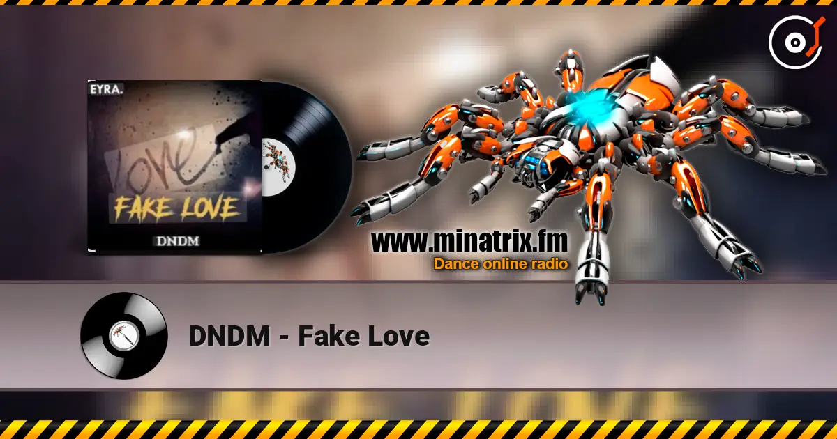 DNDM - Fake Love listen online in high quality | Minatrix.FM
