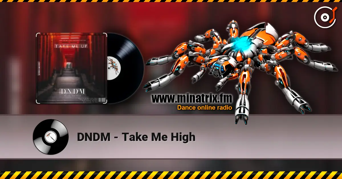 DNDM - Take Me High listen online in high quality | Minatrix.FM
