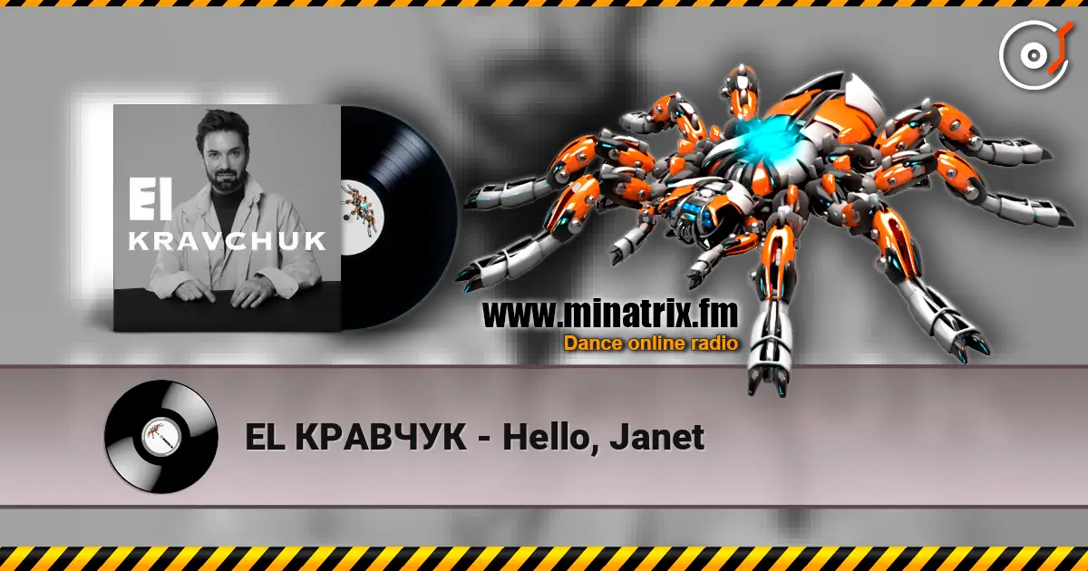 EL КРАВЧУК - Hello, Janet listen online in high quality | Minatrix.FM
