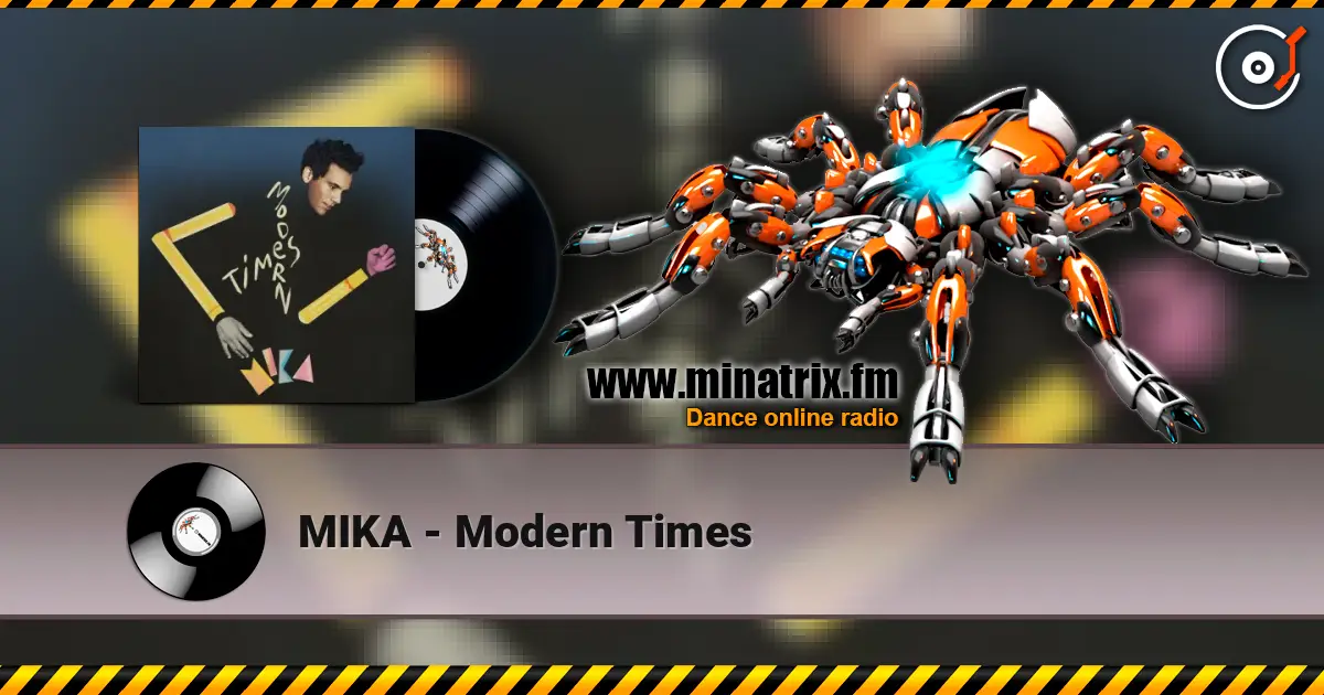 MIKA - Modern Times listen online in high quality | Minatrix.FM
