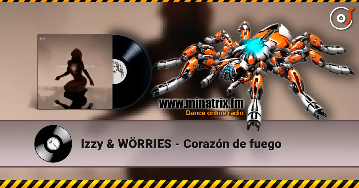 Izzy & WÖRRIES - Corazón de fuego listen online in high quality | Minatrix.FM